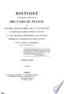 Histoire Genealogique Et Heraldique Des Pairs De France, Des Grands Dignitaires De La Couronne, Des Principales Familles Nobles Du Royaume, Et Des Maisons Princieres De L'Europe, Precedee De La Genealogie De La Maison De France