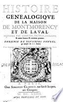 Histoire genealogiqve de la maison de Montmorency et de Laval