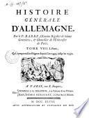 Histoire générale d'Allemagne, par le P. Barre, chanoine régulier de sainte Geneviéve ... Tome 1. [-10.!