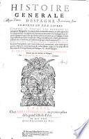 Histoire Generale D'Espagne, Comprise en XXX. Livres
