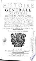 HISTOIRE GENERALE D'ESPAGNE, COMPRISE EN XXXVI. LIVRES.