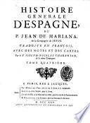 Histoire generale d'Espagne, du p. Jean de Mariana, de la Compagnie de Jesus. Traduite en françois; avec des notes et des cartes. Par le p. Joseph-Nicolas Charenton, de la même Compagnie. Tome premier [-5. seconde partie]