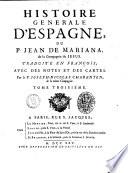 Histoire generale d'Espagne, du p. Jean de Mariana, de la Compagnie de Jesus. Traduite en françois; avec des notes et des cartes. Par le p. Joseph-Nicolas Charenton, de la même Compagnie. Tome premier [-5. seconde partie]