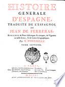 Histoire generale d'Espagne, traduite de l'espagnol de Jean de Ferreras; enrichie de notes historiques & critiques, de vignettes en taille-douce, & de cartes geographiques. Par M. D'Hermilly. Tome premier [-dixieme]