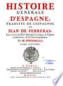 Histoire générale d'Espagne, traduite de l'espagnol de Jean de Ferreras ; enrichie de notes historiques & critiques, de vignettes en taille-douce, & de cartes géopgrahiques. Par M. D'Hermilly,...