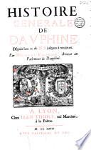 Histoire generale de Dauphiné dépuis l'an M. de N. S. jusques à nos jours. Par Nicolas Chorier, advocat au Parlement de Dauphiné