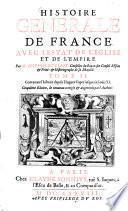 Histoire générale de France avec l'estat de l'église et de l'empire