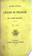 Histoire générale de l'Eglise de Toulouse