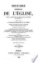 Histoire générale de l'Église ... jusqu'au pontificat de Grégoire xvi, le texte rectifié de Bérault-Bercastel, et la continuation jusqu'à l'an 1840 par m. le baron Henrion