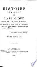 Histoire générale de la Belgique depuis la conquête de César