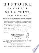 Histoire generale de la Chine, ou Annales de cet empire; traduites du Tong-Kien-Kang-Mou, par le feu le père Joseph-Anne-Marie de Moyriac de Mailla ... publiées par m. l'abbé Grosier, et dirigées par m. Le Roux des Hautesrayes ... Ouvrage enrichi de figures & de nouvelles cartes géographiques de la chine ancienne & moderne, levées par ordre du seu Empereur Kang-Hi, & gravées pour la première fois. Tome premier [- treizieme etdernier]