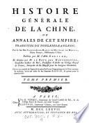 Histoire Generale De La Chine, Ou Annales De Cet Empire; Traduites Du Tong-Kien-Kang-Mou, Par le feu PereJoseph-Anne-Marie de Moyriac de Mailla, Jesuite Francois, Missionnaire a Pekin: Publiees par M. l'Abbe Grosier