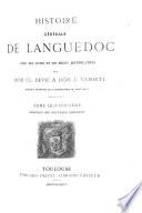 Histoire generale de Languedoc avec des notes et les pieces justificatives par Cl. Devic et J. Vaissete: Etudes historiques sur la province de Languedoc. 1876