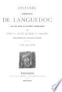 Histoire generale de Languedoc avec des notes et les pieces justificatives par Cl. Devic et J. Vaissete: Histoire generale. 1872-89