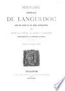 Histoire générale de Languedoc avec des notes et les pièces justificatives par dom Cl. Devic & dom J. Vaissete: Histoire générale. l872-89