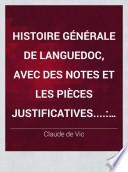 Histoire générale de Languedoc avec notes et pièces justificatives