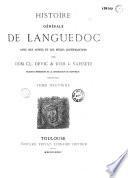 Histoire générale de Languedoc avec notes et pièces justificatives...