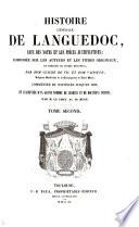 Histoire générale de Languedoc commenced by Gabriel Marchand and Pierre Auzières , avec des notes et les piéces justificatives: composé sur les Auteurs et les Titres originaux ... Par deux religieux Bénédictins de la congrégation de S. Maur (C. de Vic, J. Vaissete).