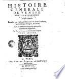 Histoire générale de Venise depuis la fondation de la ville jusques à présent...