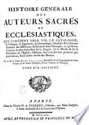 Histoire générale des auteurs sacrés et ecclésiastiques