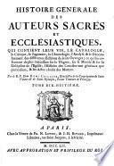 Histoire Generale Des Auteurs Sacrés Et Ecclesiastiques