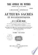 Histoire générale des auteurs sacrés et ecclésiastiques qui contient leur vie, le catalogue de la critique,... des différentes éditions de leurs ouvrages