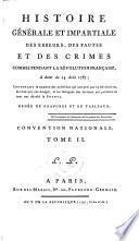 Histoire générale des crimes commis pendant la Révolution française, sous les quatres législatures ...
