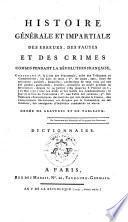 Histoire générale des crimes commis pendant la Révolution française, sous les quatres législatures ...