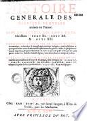 Histoire générale des derniers troubles de France... Par Pierre Mathieu... (Ep. déd. au duc de Montbason par C. Malingre)