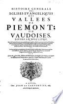 Histoire generale des eglises evangeliques des Vallees de Piemont; ou Vaudoises