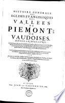 Histoire générale des Eglises évangéliques des vallées du Piémont ou vaudoises