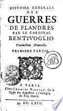 HISTOIRE GENERALE DES GUERRES DE FLANDRES PAR LE CARDINAL BENTIVOGLIO