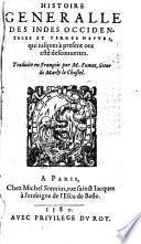 Histoire générale des Indes Occidentales&Terres neuues, qui iusques à present ont esté descouvertes. By F. Lopez de Gómara. Traduite en françois par M. Fumée, Sieur de Marly le Chastel