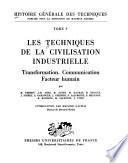 Histoire générale des techniques: Les techniques de la civilisation industrielle, transformation, communication, facteur humain, par M. Perrot et al