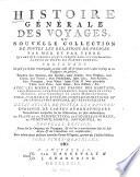 Histoire générale des voyages, ou nouvelle collection de toutes les relations de voyages par mer et par terre