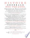 Histoire générale des voyages, ou Nouvelle collection de toutes les relations de voyages par mer et par terre