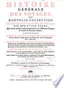 Histoire générale des voyages ou nouvelle collection de toutes les relations de voyages par mer et par terre