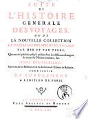 Histoire générale des voyages, ou Nouvelle collection de toutes les relations de voyages par mer et par terre. ...