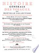 Histoire générale des voyages ou nouvelle collection de toutes les relations de voyages par mer et par terre