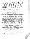 Histoire générale des voyages, ou: Nouvelle collection de toutes les relations de voyages par mer et par terre