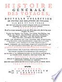 Histoire generale des voyages ou nouvelle collection de toutes les relations de voyages par mer et par terre, qui ont ete publ. jusqu'a present ... pour former un systeme complet d'histoire et de geographie moderne, qui representera l'etat actuel de toutes les nations (Continuee par A. Deleyre, A.G. Meusnier de Querlon et J. Rh. Rousselot de Surgy.) Nouv. ed., rev. sur l'original anglais etc. (par J. P. J. Dubois)