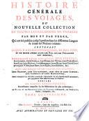 Histoire générale des voyages, ou nouvelle collection de toutes les relations de voyages par mer et par terre, qui ont été publiées jusqu'à présent dans les différentes langues de toutes les nations connues: contenant ...