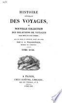 Histoire générale des Voyages, ou nouvelle collection des relations de voyager par mer et par terre, mise en ordre et complétée jusqu'à nos jours