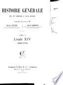 Histoire générale du IVe siècle à nos jours: Louis XIV, 1643-1715