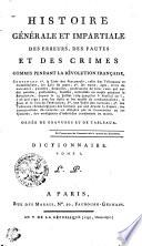 Histoire Générale Et Impartiale Des Erreurs, Des Fautes Et Des Crimes Commis Pendant La Révolution Française