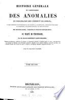 Histoire générale et particulière des anomalies de l'organisation chez l'homme et les animaux