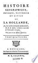 Histoire Géographique, Physique, Naturelle Et Civile De La Hollande, Par M. Le Franq De Berlkhey ... Traduit Du Hollandois