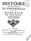 Histoire héroïque et universelle de la noblesse de Provence. Tome premier [-second]