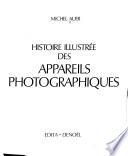 Histoire illustrée des appareils photographiques