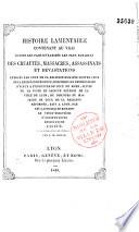 Histoire lamentable, contenant au vrai toutes les particularités les plus notables des cruautés, massacres, assassinats et dévastations exercés par ceux de la religion romaine contre ceux de la religion réformée, ensemble les représailles d'iceux à l'encontre de ceux de Rome